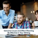 Genuine Cause and Effect Meaning: Be Effective in Your Writing